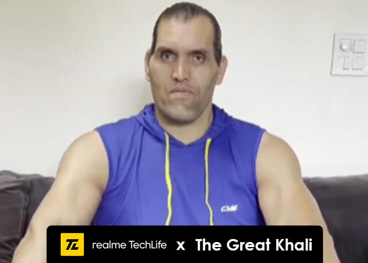 Realme Techlife- the great khali